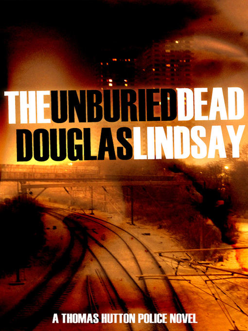 Title details for The Unburied Dead by Douglas Lindsay - Available